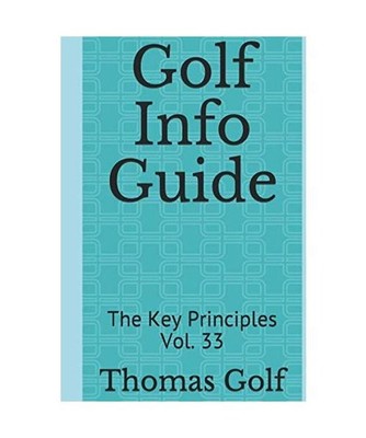 Golf Info Guide: The Key Principles Vol. 33, Golf, Thomas