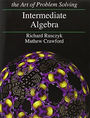 Intermediate Algebra: Art of Problem Solving by Richard Rusczyk, Mathew Crawfor