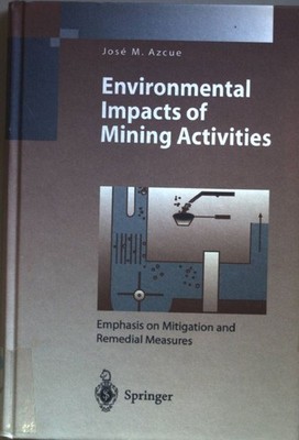 Environmental impacts of mining activities : emphasis on mitigation and remedial