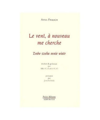 LE VENT A NOUVEAU ME CHERCHE, Frajlich, Anna