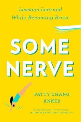 Some Nerve: Lessons Learned While Becoming Brave  paperback Used - Very Good