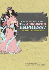 Who in the World Was The Acrobatic Empress: T...