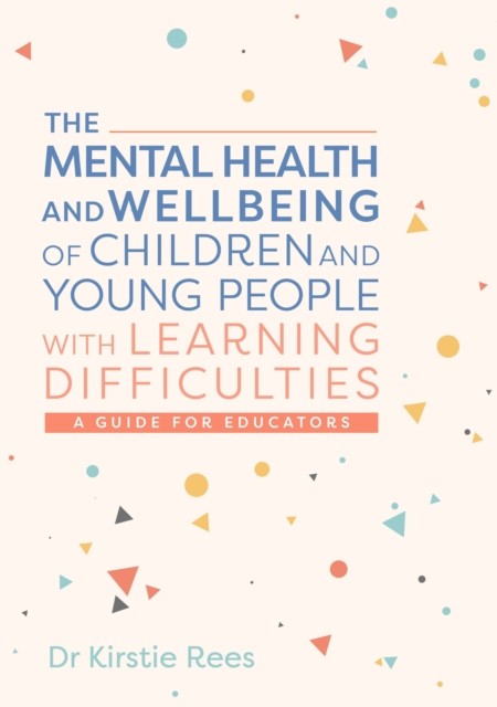 The Mental Health and Wellbeing of Children and Young People with Learning