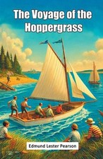 The Voyage of the Hoppergrass (Edition2024) by Edmund Lester Pearson Paperback B