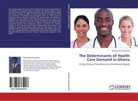 Richard Amoh-Gyimah | The Determinants Of Health Care Demand In Ghana | Buch
