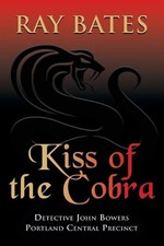 KISS OF THE COBRA - with Detective John Bowers by Ray Bates (English) Paperback 