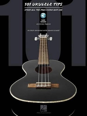 101 Ukulele Tips: Stuff All the Pros Know and Use by Fred Sokolow (English) Pape