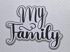 My Family Title Gray And Black. Scrapbook, Card Making Paper Piecing