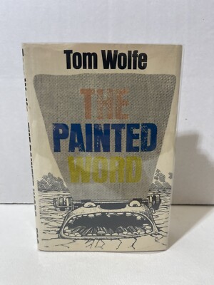 The Painted Word  by Tom Wolfe, First Edition 3 rd Printing  HCDJ