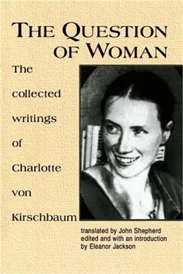 The Question of Woman: The Collected Writings of Charlotte Von Kirschbaum (Paper