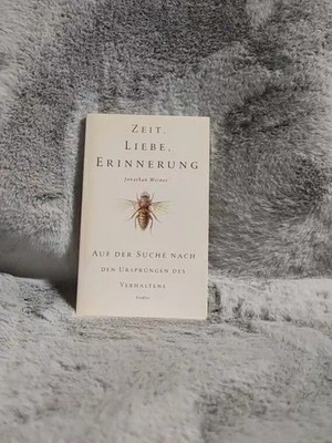 Zeit, Liebe, Erinnerung : auf der Suche nach den Ursprüngen des Verhaltens. Aus