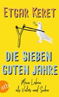 Die Sieben Guten Jahre | Mein Leben Als Vater Und Sohn | Etgar Keret | Buch