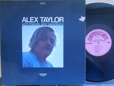 Alex Taylor ORIG US LP With Friends & Neighbors EX '71 Capricorn SD860 