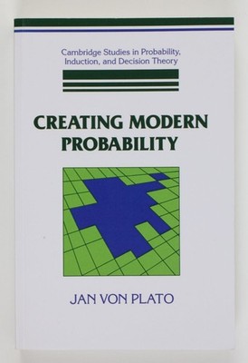 Creating Modern Probability: Its Mathematics, Physics and Philosophy in Historic