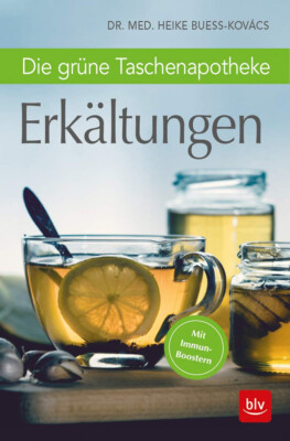 Grüne Taschenapotheke - Erkältungen  - Mit Immun-Boostern - Dr Heike Bueß-Kovacs
