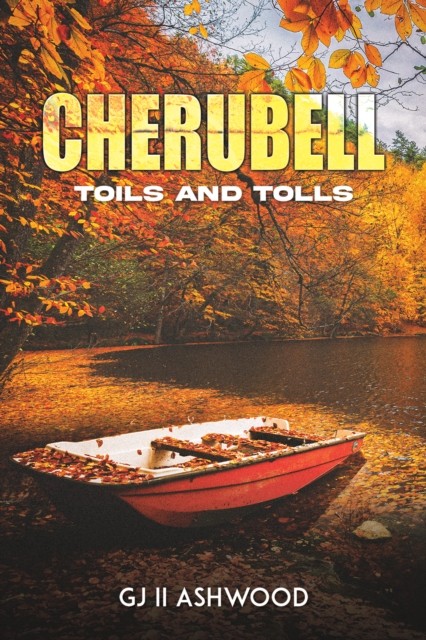 Cherubell Toils And Tolls by GJ II Ashwood (Paperback Book)