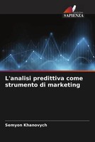 L'analisi Predittiva Come Strumento Di Marketing Semyon Khanovych Taschenbuch