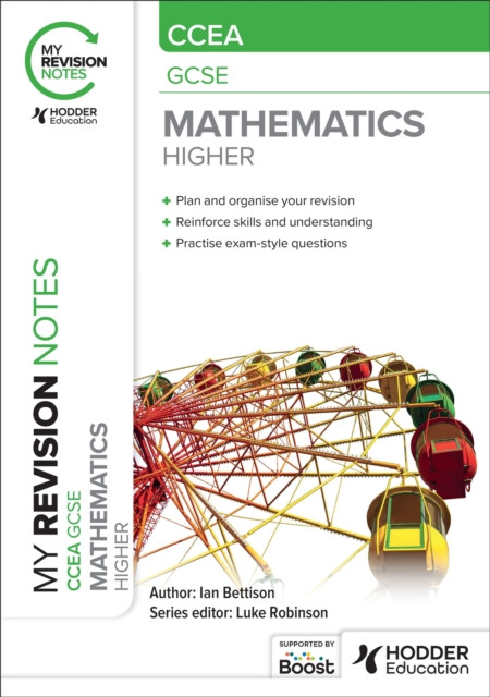 My Revision Notes: CCEA GCSE Mathematics Higher by Ian Bettison (Paperback Book)