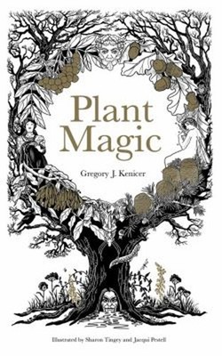 Plant Magic Hardcover Gregory Kenicer