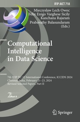 Computational Intelligence in Data Science Mieczyslaw Lech Owoc