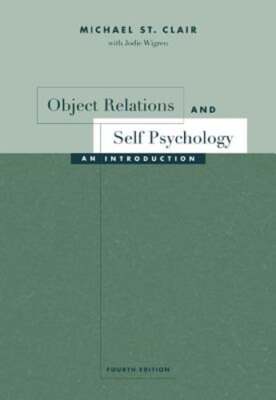 Object Relations and Self Psychology: An Introduction by Michael St Clair: Used
