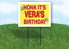 VERA'S HONK ITS BIRTHDAY 18 in x 24 in Yard Sign Road Sign with Stand