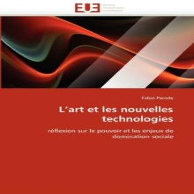 L''art et les nouvelles technologies PARODE-F Paperback OmniScrip