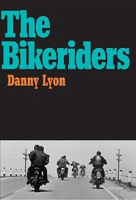 Danny Lyon: The Bikeriders by Danny Lyon (Hardcover, 2014)