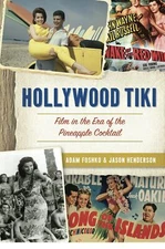 NEW The History Press Hollywood Tiki, CA 9781467149907  Trade Paperback