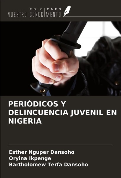 PeriÓDicos Y Delincuencia Juvenil EN Nigeria Esther Nguper Dansoho (U. A.) Buch-image