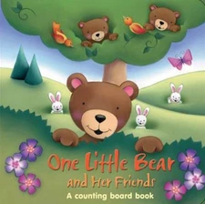 One Little Bear and Her Friends : A Counting Board Book The Top T
