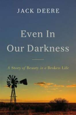 Even in Our Darkness: A Story of Beauty in a Broken Life - Hardcover - VERY GOOD