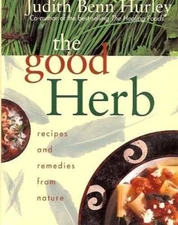 The Good Herb Recipes and Remedies From Nature - Hardcover - VERY GOOD