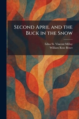 Second April and the Buck in the Snow by Edna St Vincent Millay Paperback Book