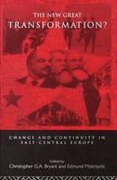 The New Great Transformation? | Change And Continuity In East-Central Europe