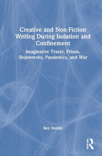 Creative and Non-fiction Writing during Isolation and Confine... - 9781032152509