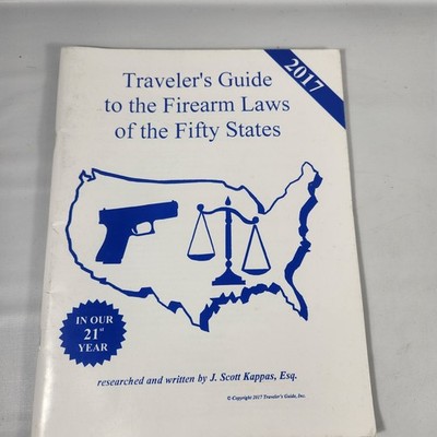 2017 Traveler's Guide to the Firearm Laws of the Fifty States Guns