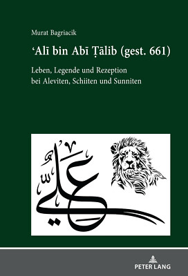 Buch Ali b. Abi Talib Leben Rezeption Aleviten Schiiten Sunniten Islam Bagriacik