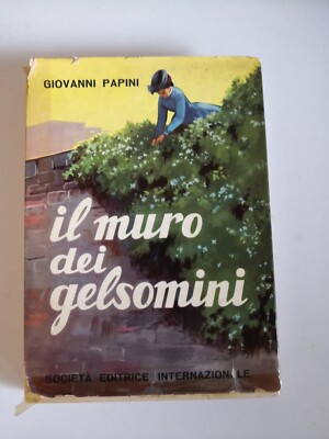 IL MURO DEI JASMIN-Giovanni Papini-Sechs Ed.-1957 RAR