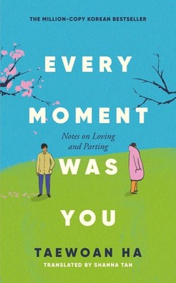 Every Moment Was You: Notes on Loving and Parting by Shanna Tan (English) Paperb