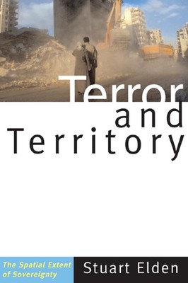 Terror and Territory: The Spatial Extent of Sovereignty by Stuart Elden (English