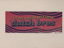 Dutch Bros On My Way To Get a Little Dutch Bros Passenger Princess Magnet Nov 25