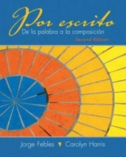 Por escrito (2nd Edition) - Paperback By Febles, Jorge - GOOD