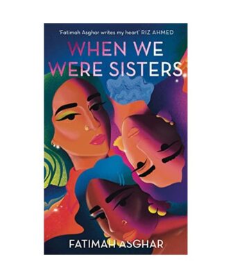 When We Were Sisters, Fatimah Asghar
