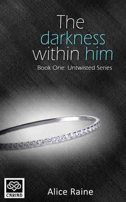 The Darkness within Him: Volume 1 (Untwisted series) by Raine, Alice Book The