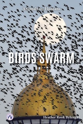Birds Swarm by Heather Rook Bylenga HARDBACK 9798892502085