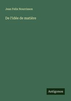 Jean Felix Nourrisson | De L'idéE De MatièRe | Taschenbuch | FranzöSisch (2024)