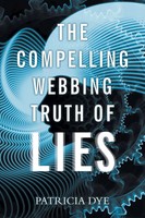 Patricia Dye | The Compelling Webbing Truth Of Lies | Taschenbuch | Englisch