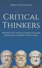 Critical Thinkers: Methods for Clear Thin... 9781792674181 by Rutherford, Albert