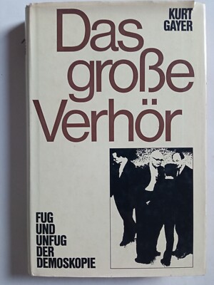 R80922 DAS GROßE VERHÖR Fug und Unfug der Demoskopie von Kurt Gayer 1969